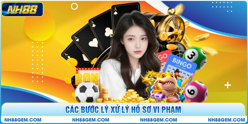 Các bước lý xử lý hồ sơ vi phạm 