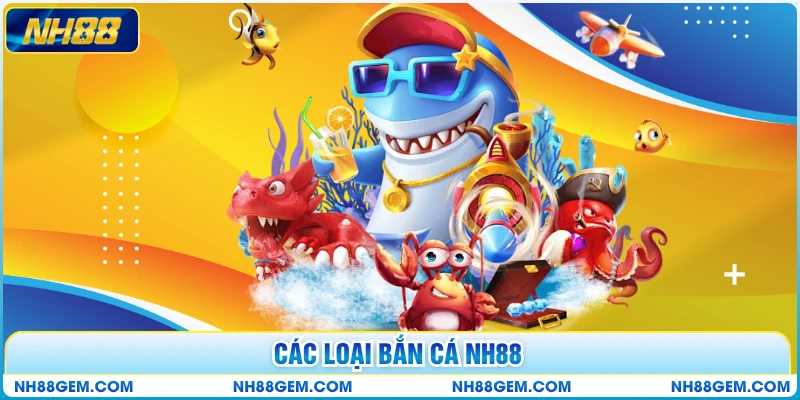 Các loại bắn cá NH88