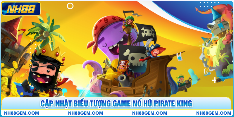 Cập nhật biểu tượng game nổ hũ Pirate King