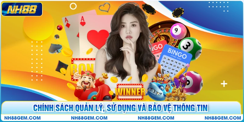 Chính sách quản lý, sử dụng và bảo vệ thông tin