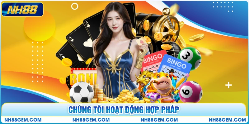 Chúng tôi hoạt động hợp pháp