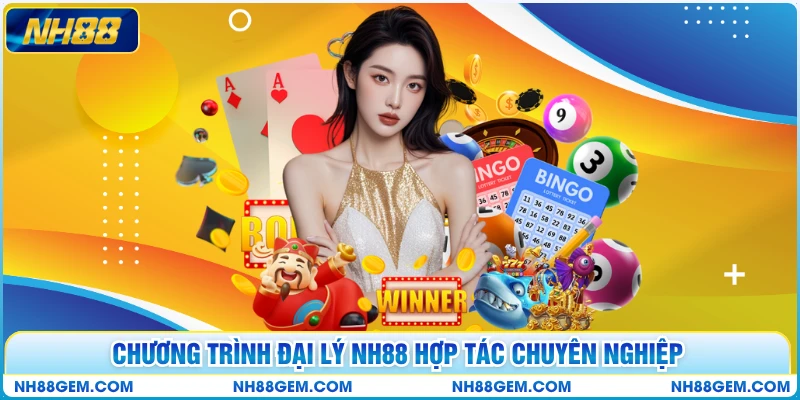 Chương trình đại lý Nh88 hợp tác chuyên nghiệp