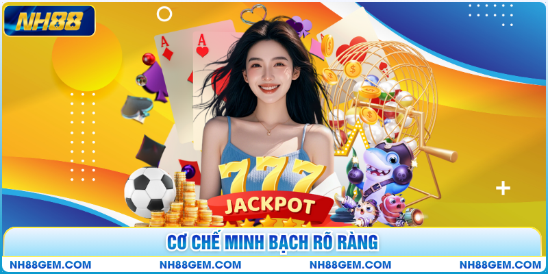 Cơ chế minh bạch rõ ràng