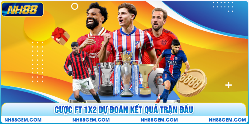 Cược FT 1x2 dự đoán kết quả trận đấu
