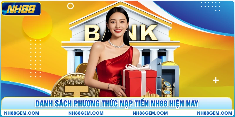 Danh sách phương thức nạp tiền NH88 hiện nay