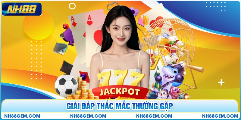 Giải đáp thắc mắc thường gặp