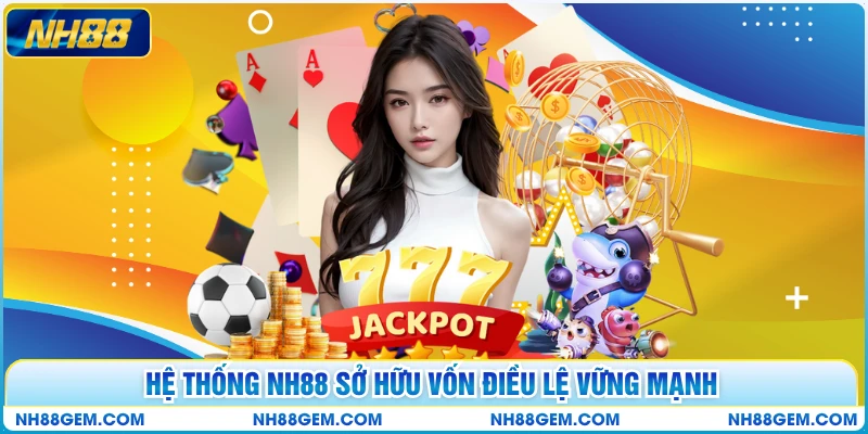 Hệ thống NH88 sở hữu vốn điều lệ vững mạnh