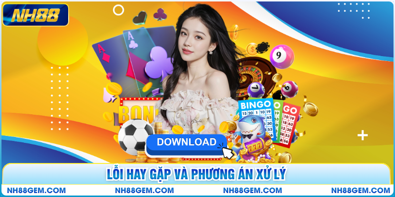 Lỗi hay gặp và phương án xử lý