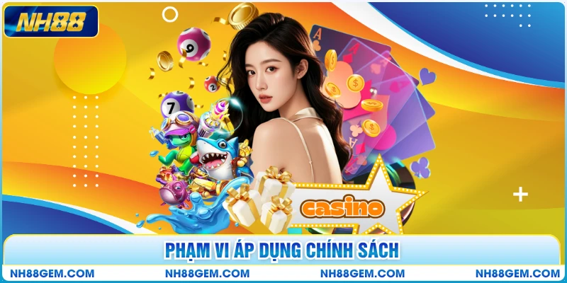 Phạm vi áp dụng chính sách