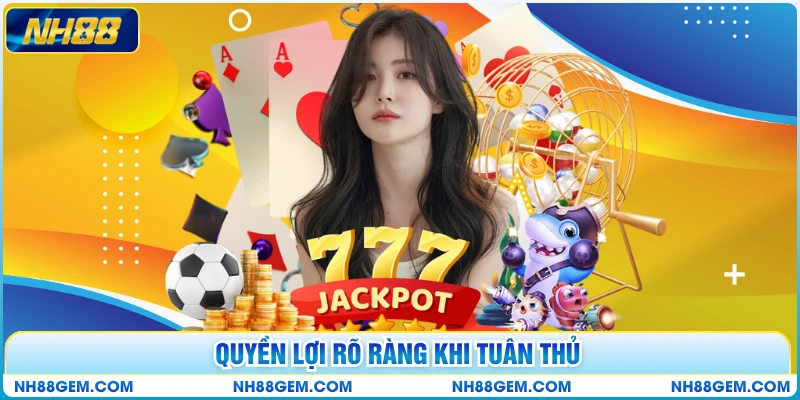 Quyền lợi rõ ràng khi tuân thủ  