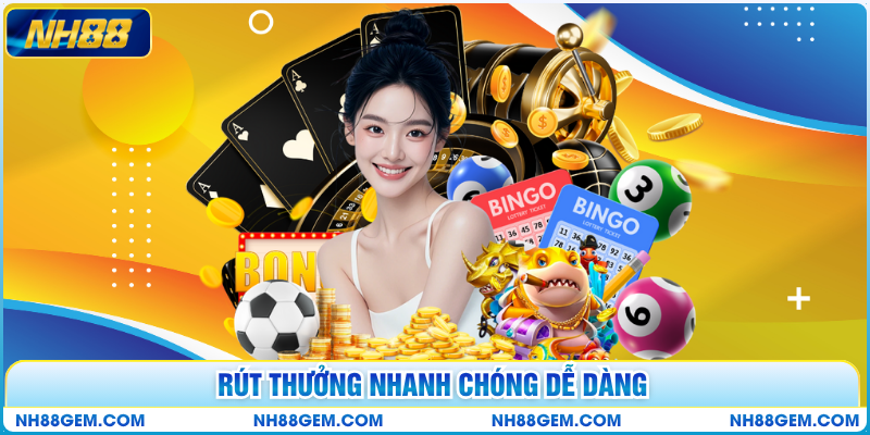 Rút thưởng nhanh chóng dễ dàng