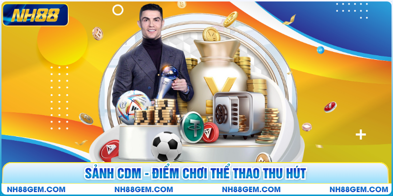 Sảnh CDM - Điểm chơi thể thao thu hút