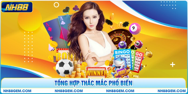 Tổng hợp thắc mắc phổ biến