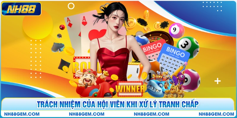 Trách nhiệm của hội viên khi xử lý tranh chấp