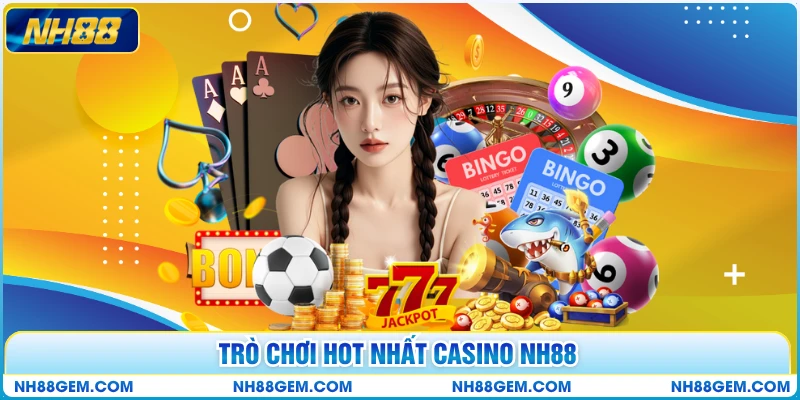 Trò chơi hot nhất Casino NH88